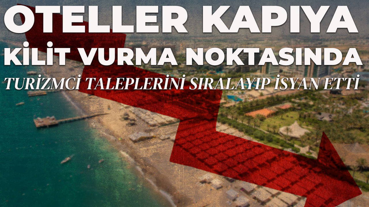 Güvenlik var, destek yok: Oteller sezona kilitli girme riskiyle karşı karşıya