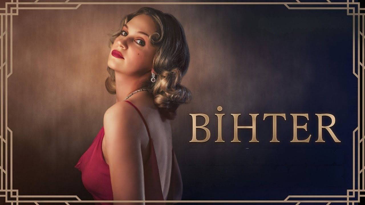 Bihter filminin konusu ne? Bihter filminin oyuncuları kim?