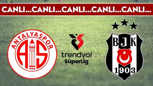 Canlı Yayın: Antalyaspor - Beşiktaş | Canlı Anlatım: Trendyol Süper Lig 12. haftası