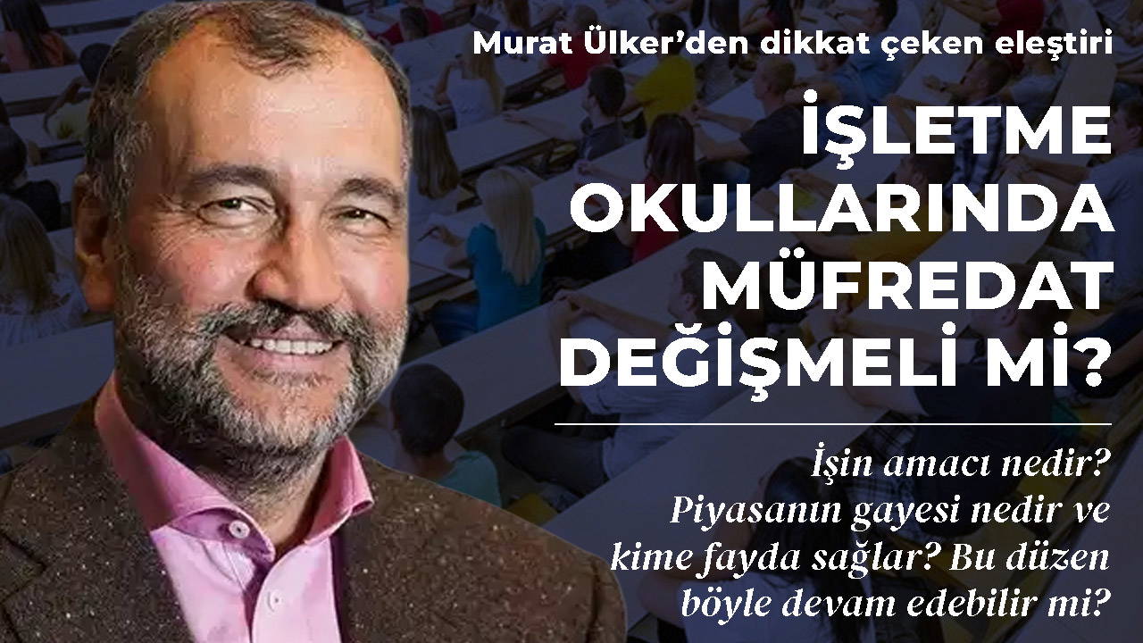 Murat Ülker'den dikkat çeken eleştiri: İşletme okullarında müfredat değişmeli mi?