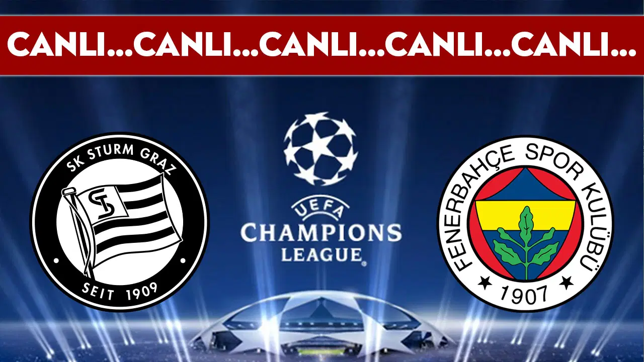 CANLI YAYIN: Sturm Graz - Fenerbahçe | CANLI ANLATIM: UEFA Şampiyonlar Ligi 3. Eleme Turu Rövanşı