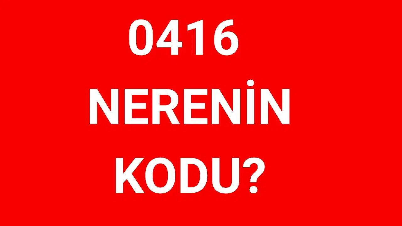 416 hangi şehrin alan kodu? 0416 nerenin telefon kodu?