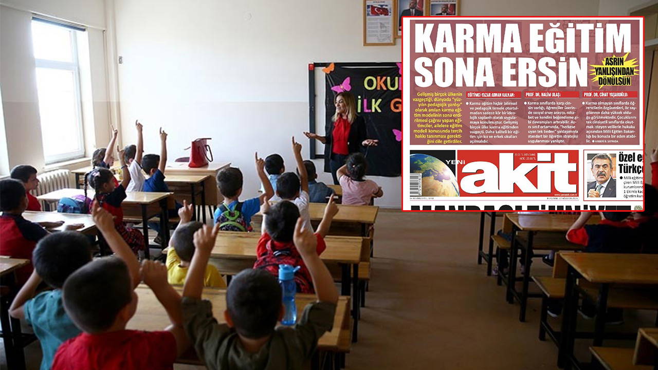Yeni Akit'ten skandal manşet: Laik eğitimi hedef alıp karma eğitimin kaldırılmasını istediler!