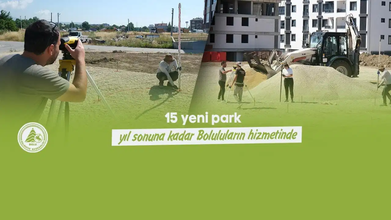 Bolu’da yeşil alan seferberliği: 15 yeni park yolda