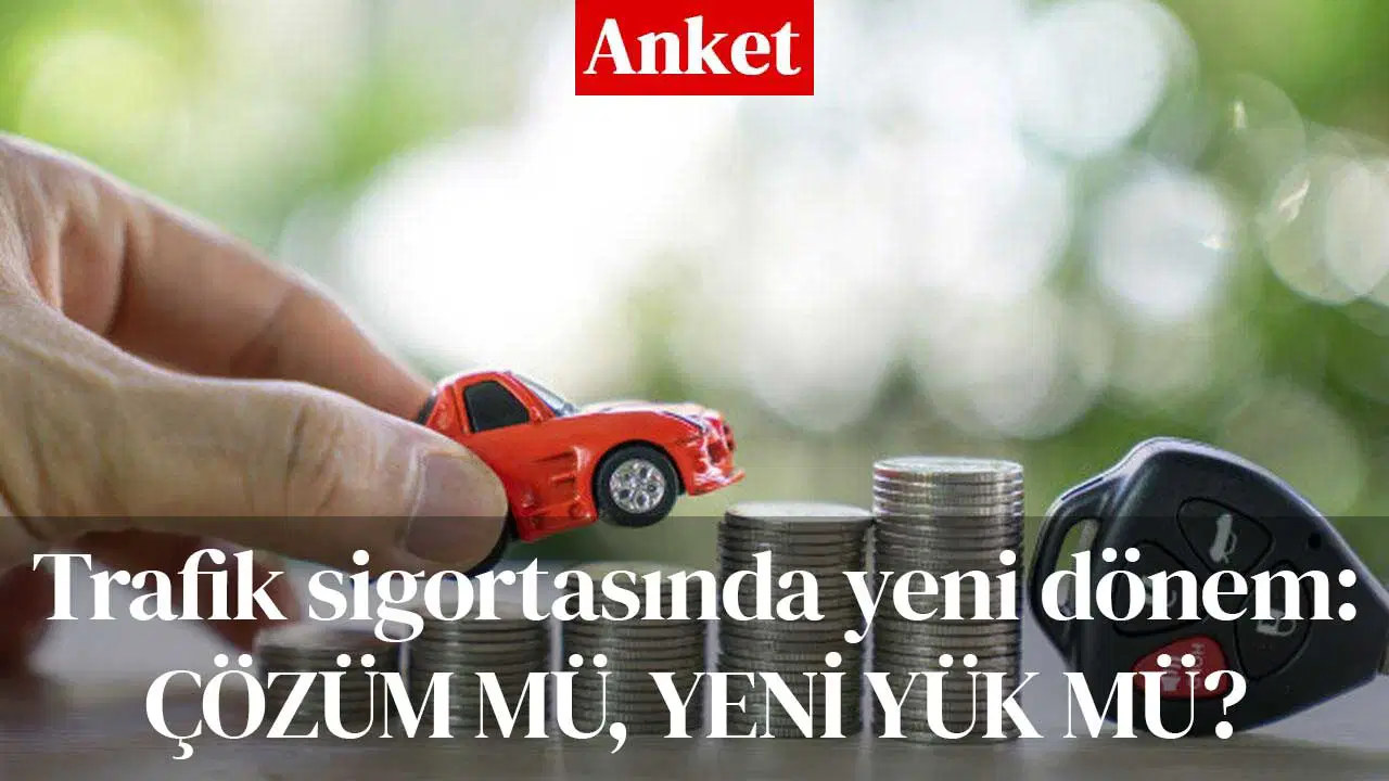 Trafik sigortasında yeni dönem: Çözüm mü, yeni yük mü?