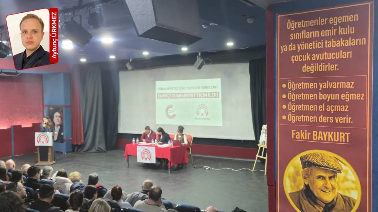 Cumhuriyetçi Öğretmenler Kurultayı toplandı: 'Emekçi Cumhuriyet'i için ileri'
