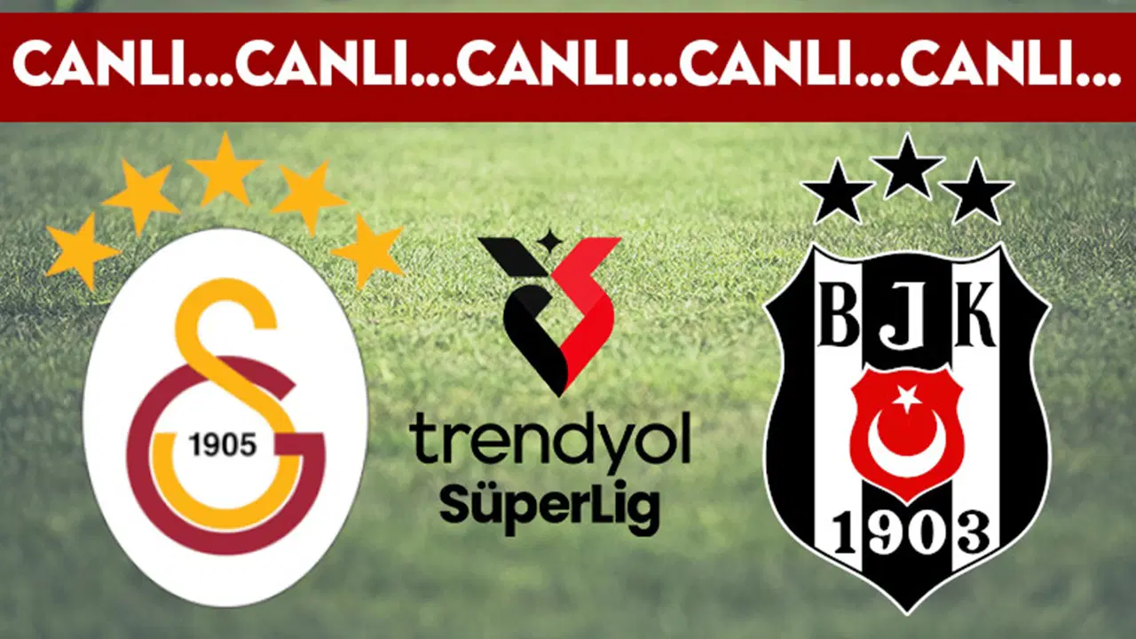 CANLI YAYIN - Galatasaray - Beşiktaş - CANLI ANLATIM - Trendyol Süper Lig'i 2025/2026 sezonu 8. haftası