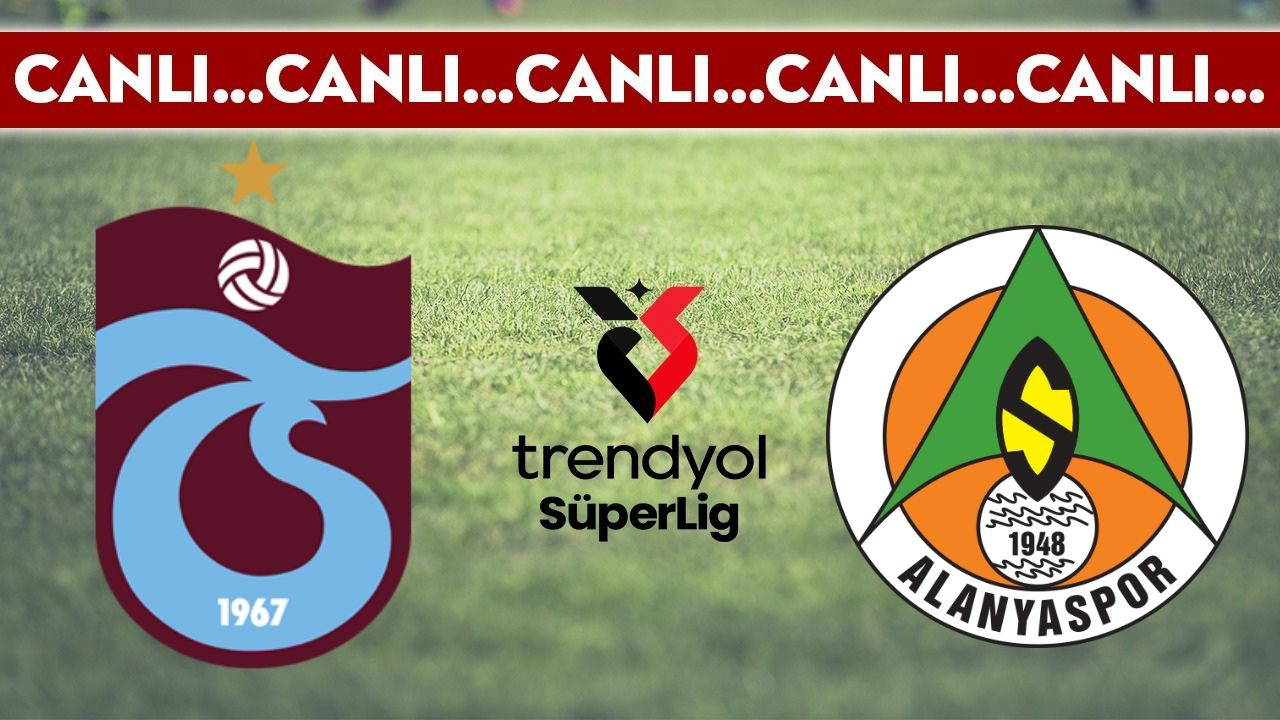 CANLI YAYIN: Trabzonspor - Alanyaspor CANLI ANLATIM | Trendyol Süper Lig 12. hafta mücadelesi