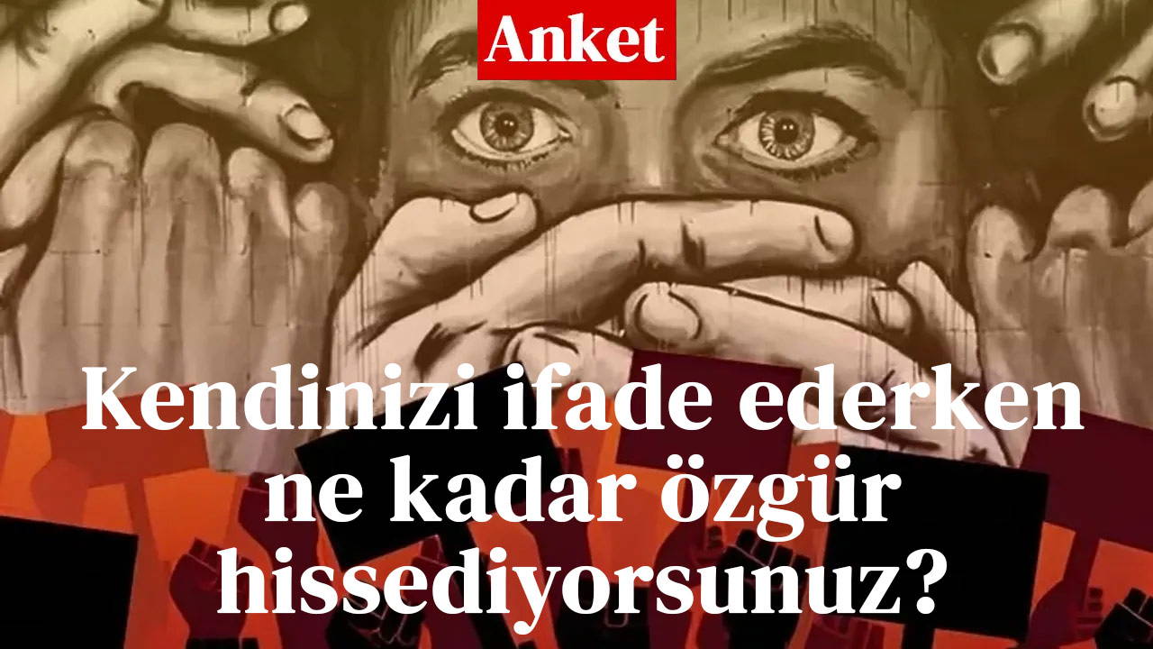 Kendinizi ifade ederken ne kadar özgür hissediyorsunuz?