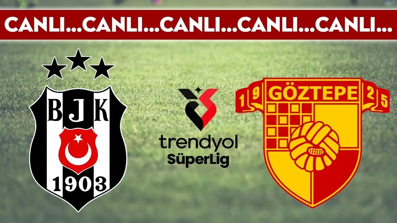 CANLI YAYIN: Beşiktaş - Göztepe | CANLI ANLATIM: Süper Lig 23. hafta mücadelesi