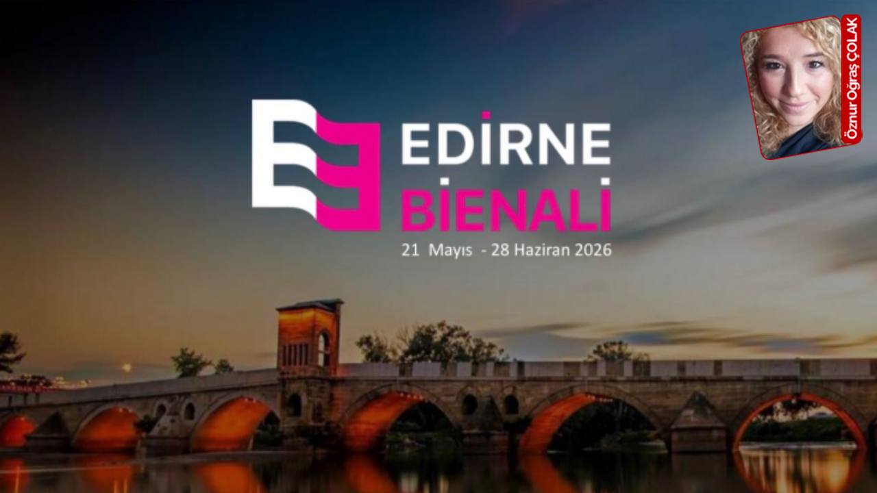 Edirne Bienali ‘Köprüler’ ana temasıyla sanatsever