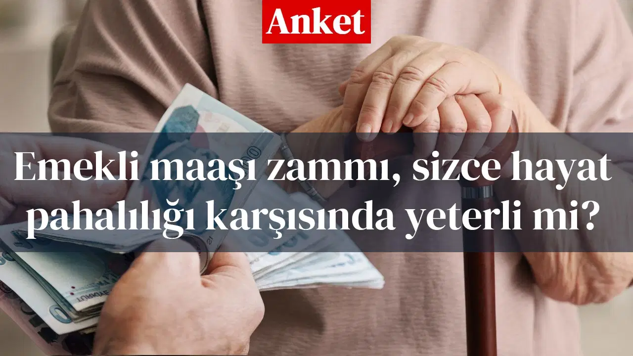 2026 yılı için açıklanan emekli maaşı zammı, sizce hayat pahalılığı karşısında yeterli mi?