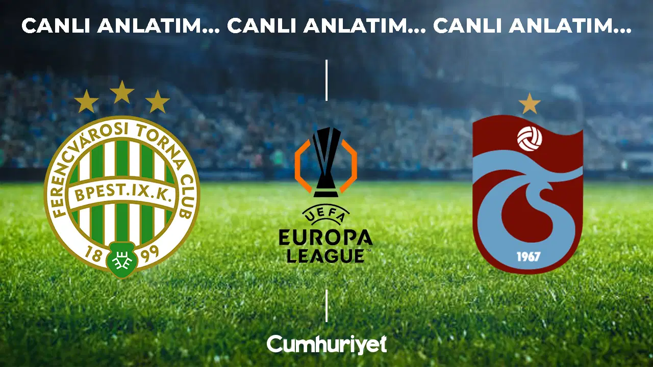CANLI ANLATIM: Ferencvaros - Trabzonspor | UEFA Avrupa Ligi play-off turu rövanş karşılaşması