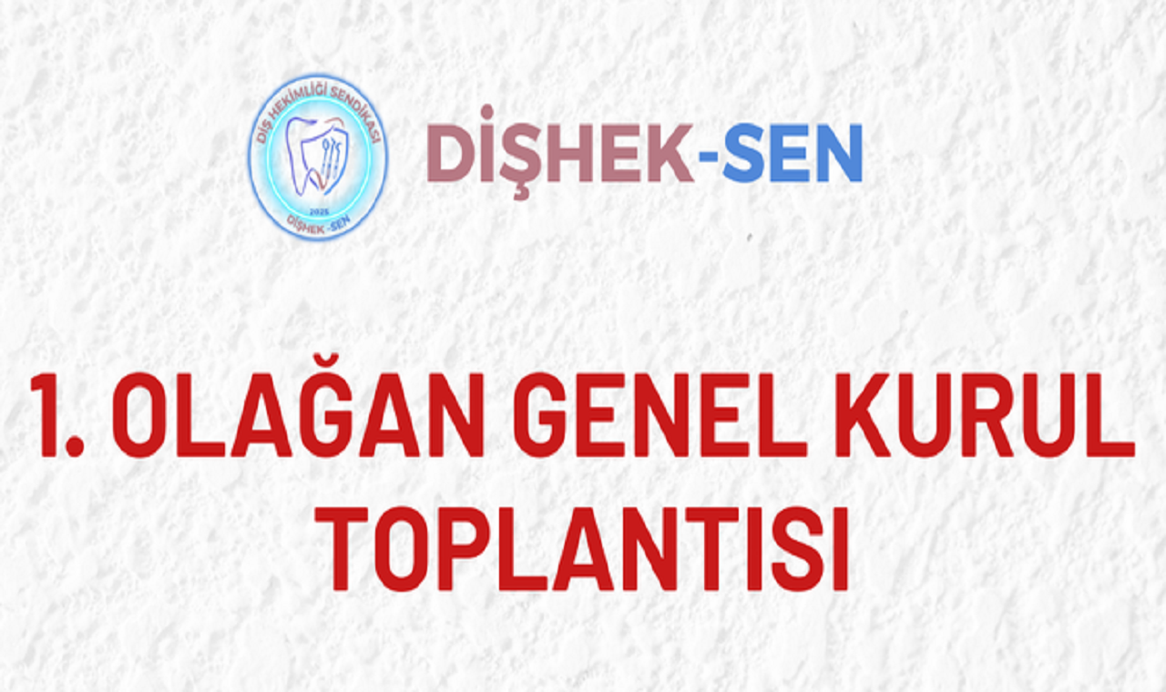 Dişhek-Sen birinci olağan genel kurulunu gerçekleştirecek