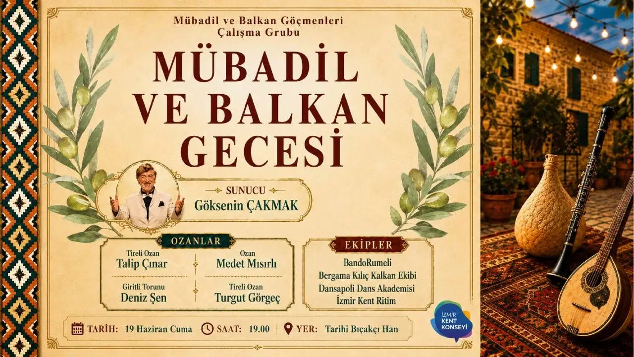 İzmir'de kültürel miras "Mübadil ve Balkan Gecesi" ile yaşatılacak