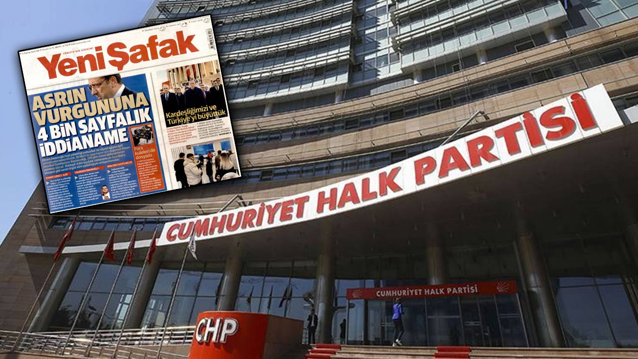 Ayrıntılar yandaşa sızdırılmıştı... CHP'den sert tepki: 'İddianameyi Yeni Şafak mı yazıyor!'