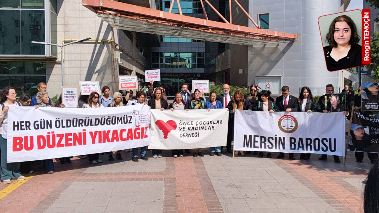 Mersin'de 16 yaşındaki Hiranur'un öldürülmesi davasında mütalaa açıklandı: Avukatlar yetersiz buldu