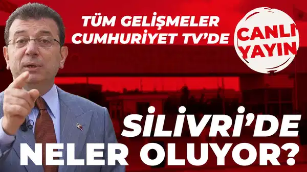İBB davasında ilk duruşma günü: Silivri'de neler oluyor? Tüm gelişmeler Cumhuriyet TV'de...