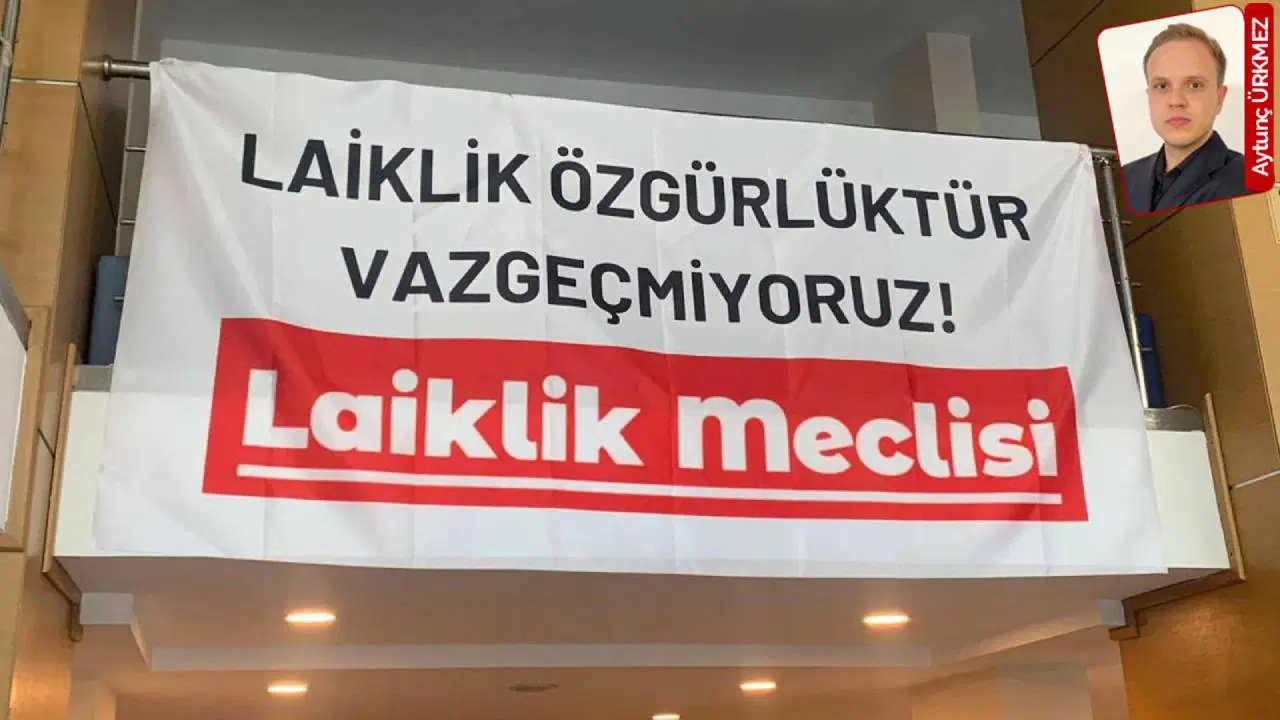‘Laiklik, antilaiklik çerçevesinde yeniden tanımlanıyor'