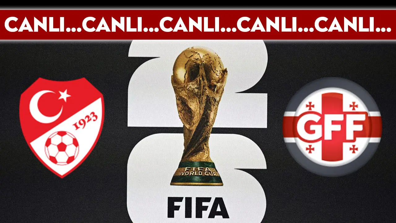 Canlı Yayın: Türkiye - Gürcistan | Canlı Anlatım: 2026 Dünya Kupası Avrupa Elemeleri E grubu