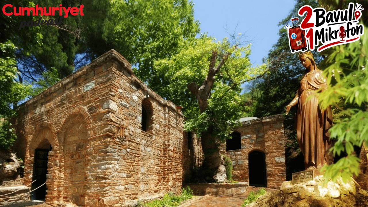 Meryem Ana'nın sessizliğinden, Artemis'in gölgesine: Selçuk'un keşfedilmeyi bekleyen saklı rotaları