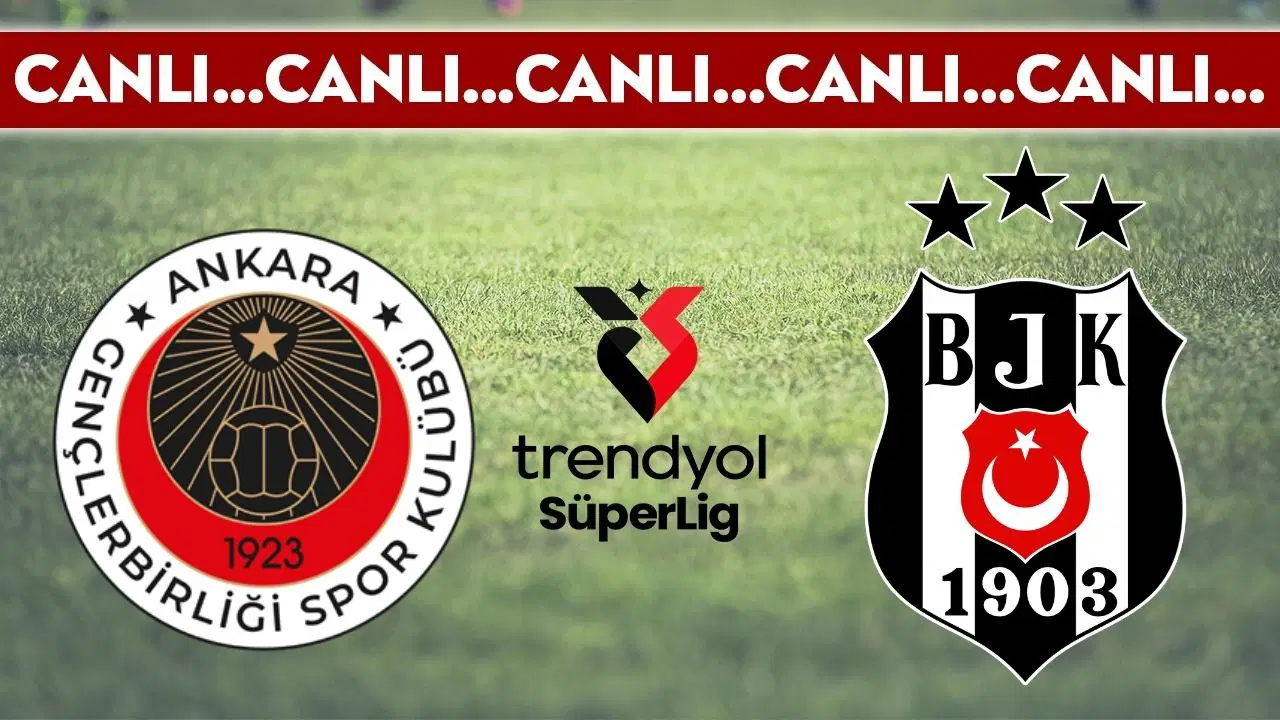CANLI YAYIN: Gençlerbirliği - Beşiktaş | CANLI ANLATIM: Süper Lig 26. hafta mücadelesi