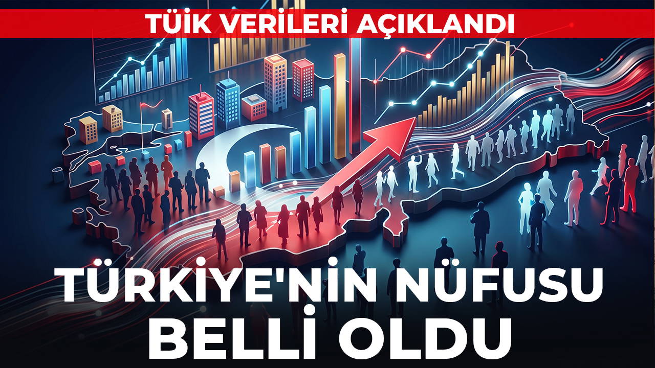 Türkiye'nin güncel nüfusu belli oldu: Son 6 aydaki artış dikkat çekti