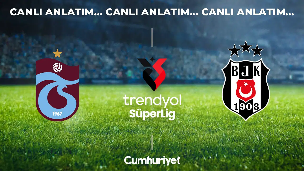 CANLI ANLATIM: Trabzonspor - Beşiktaş | Süper Lig 8. Hafta Mücadelesi