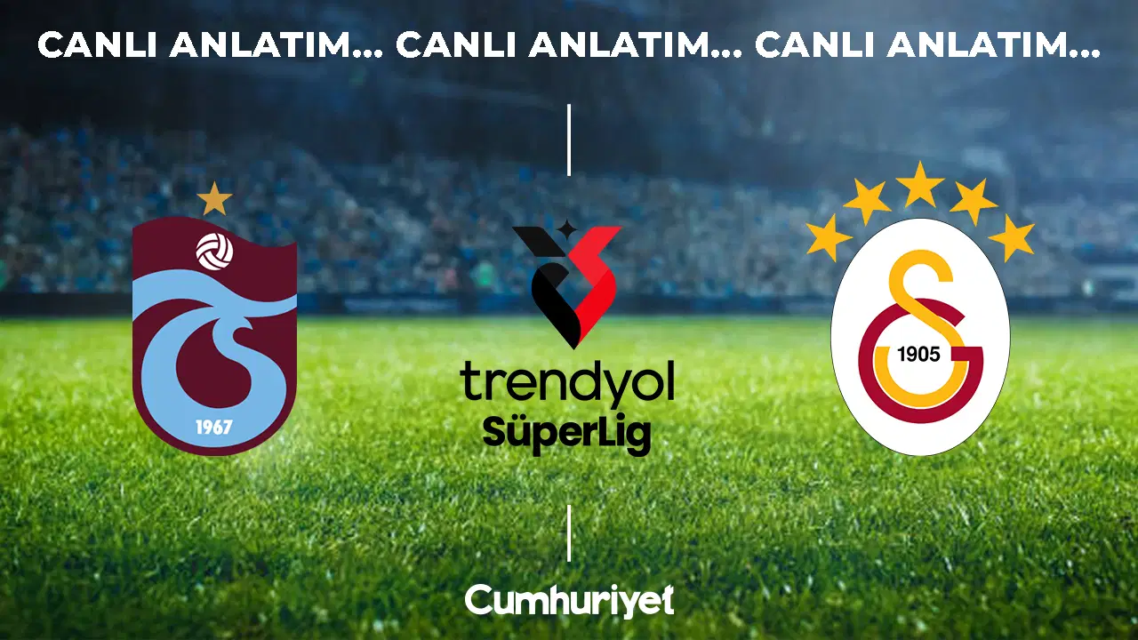 CANLI ANLATIM: Trabzonspor - Galatasaray | Trendyol Süper Lig 6. hafta mücadelesi