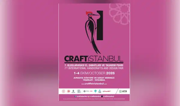 Craftİstanbul El Sanatları ve Tasarım Fuarı açılıyor