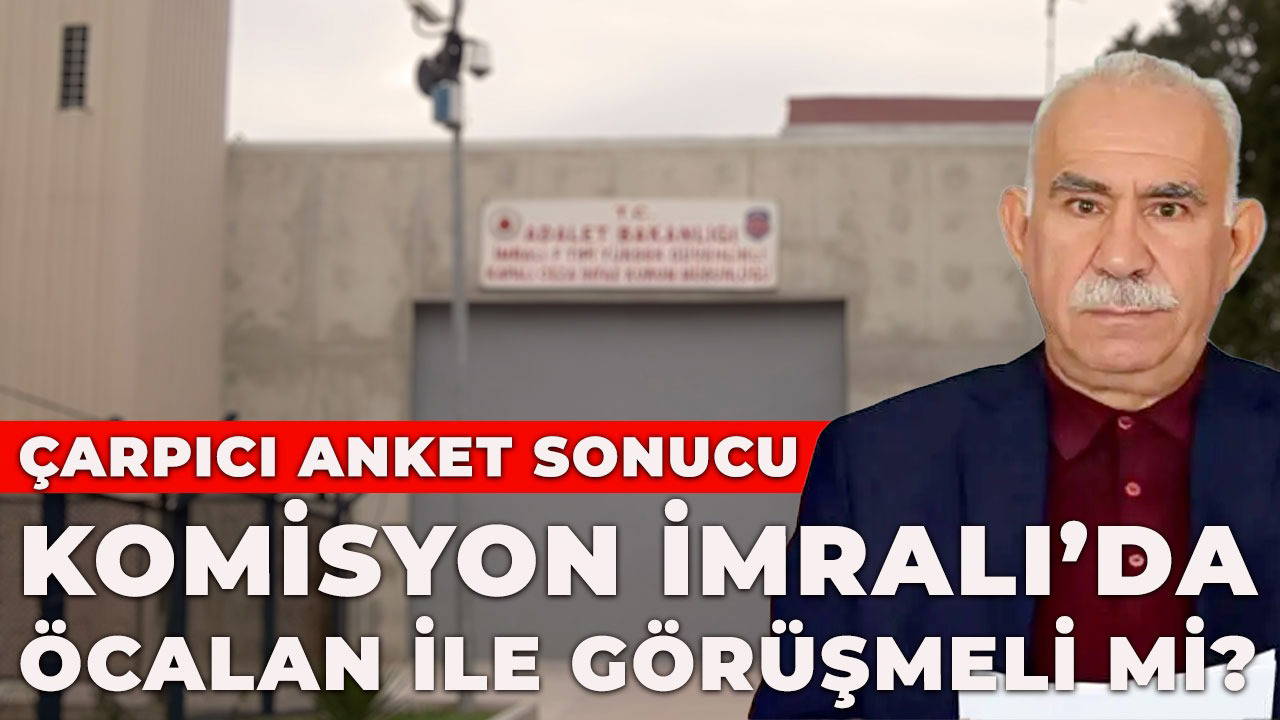 'Terörsüz Türkiye' için çarpıcı anket sonucu: Komisyon İmralı'da Öcalan'la görüşmeli mi?