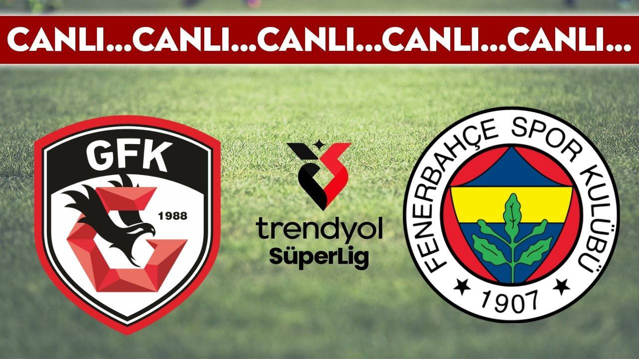 CANLI YAYIN: Gaziantep FK - Fenerbahçe | CANLI ANLATIM Trendyol Süper Lig 10. hafta karşılaşması