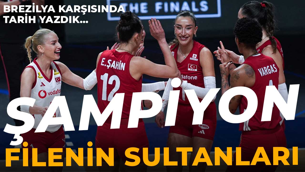 Brezilya karşısında tarih yazdık… Milletler Ligi'nde şampiyon Filenin Sultanları