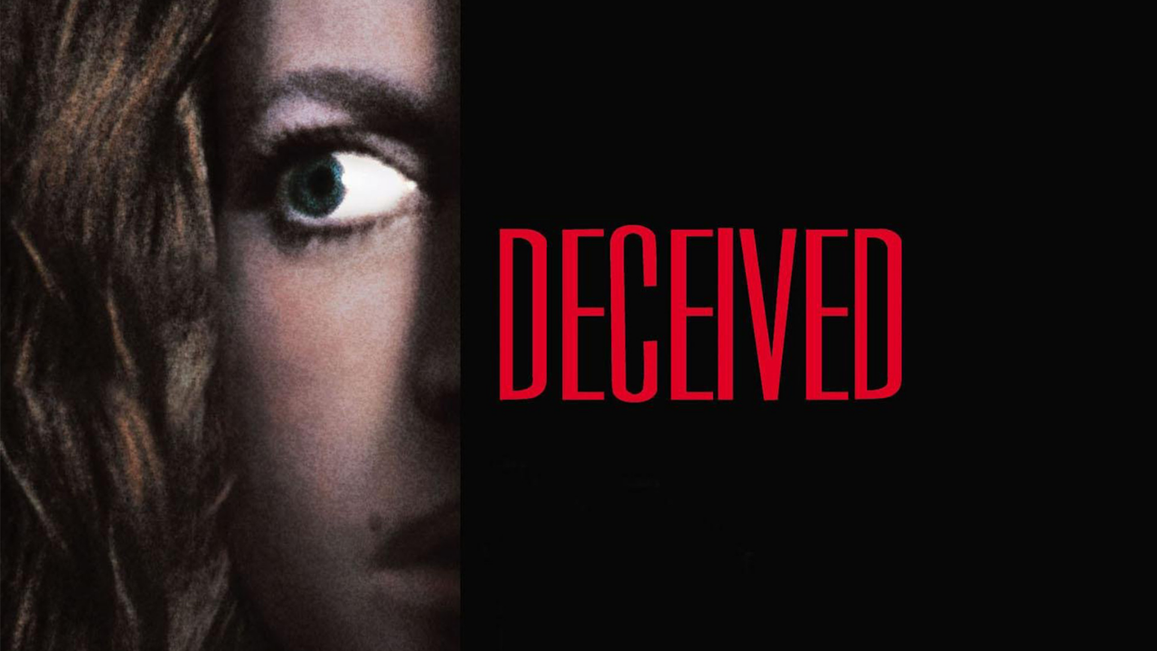 Aldanış (Deceived) filminin konusu ne? Aldanış filminin oyuncuları kim?