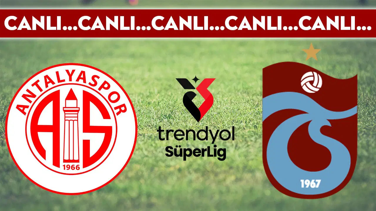 CANLI YAYIN: Antalyaspor - Trabzonspor | CANLI ANLATIM: Süper Lig 20. hafta mücadelesi