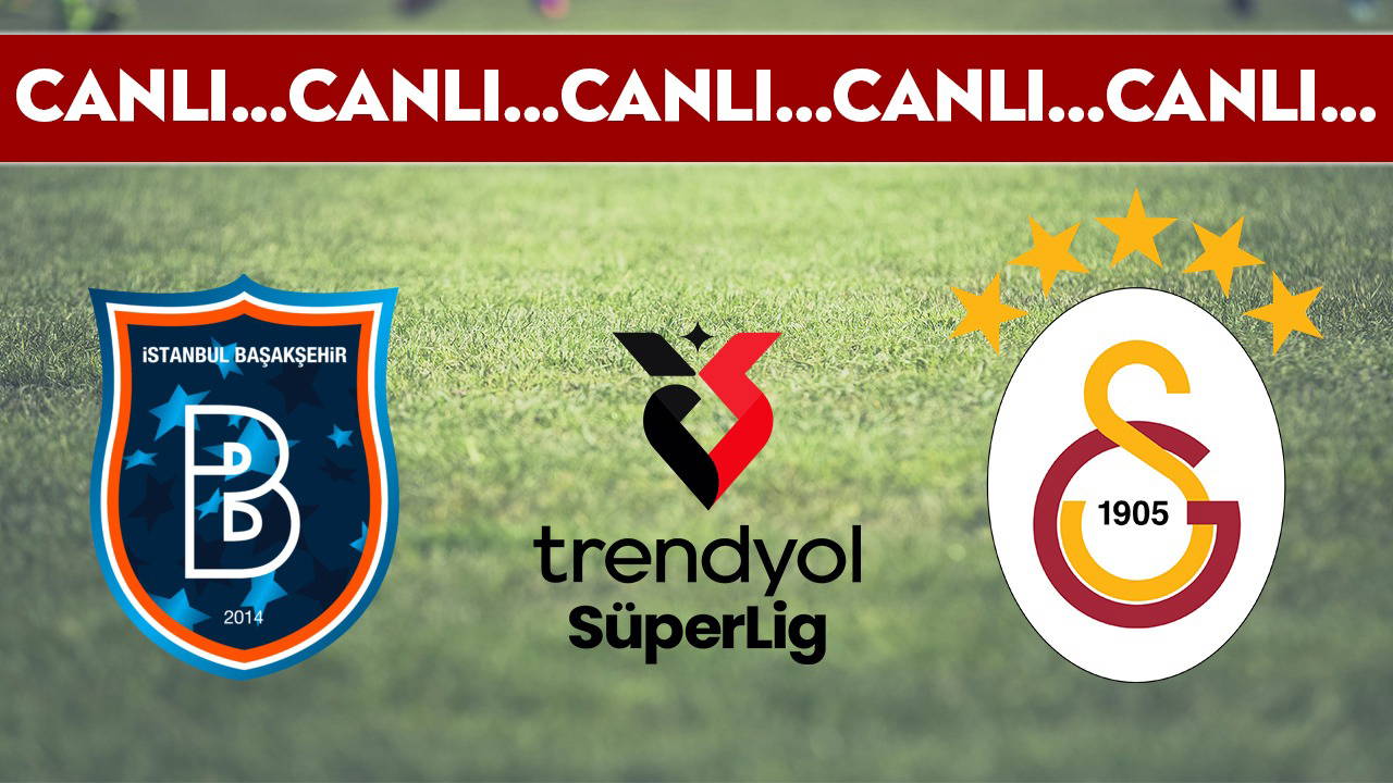 CANLI YAYIN: Başakşehir - Galatasaray | CANLI ANLATIM: Süper Lig 9. hafta mücadelesi