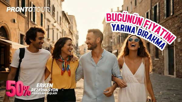 Prontotour erken rezervasyon kampanyasını başlattı!  “Bugünün fiyatını yarına bırakma”