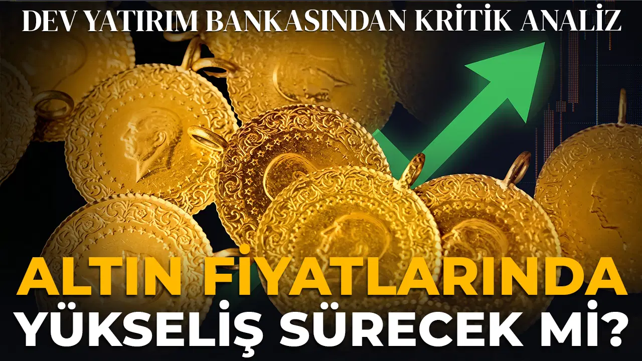 Morgan Stanley’den altın analizi: Fiyatlardaki yükseliş sürecek mi?