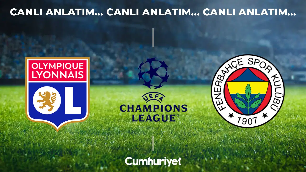 CANLI ANLATIM: Lyon - Fenerbahçe CANLI ANLATIM - 2026/2026 sezonu UEFA Şampiyonlar Ligi play-off turu rövanş maçı