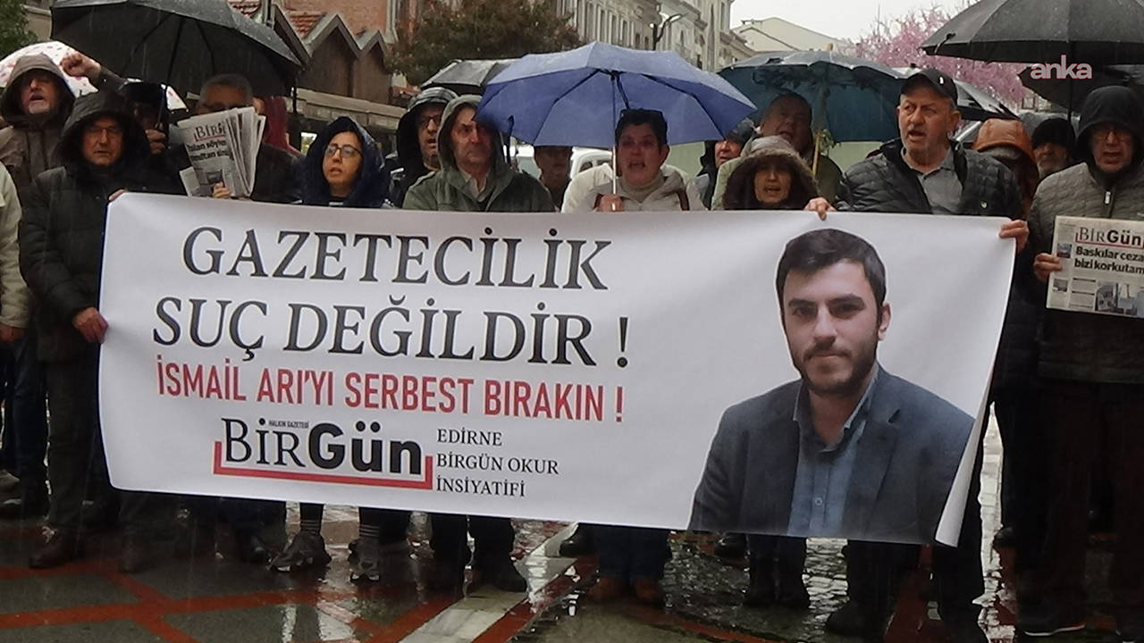 Edirne'de gazeteciler meslektaşları İsmail Arı için sokaklara çıktı: 'İsmail Arı'yı derhal serbest bırakın!'