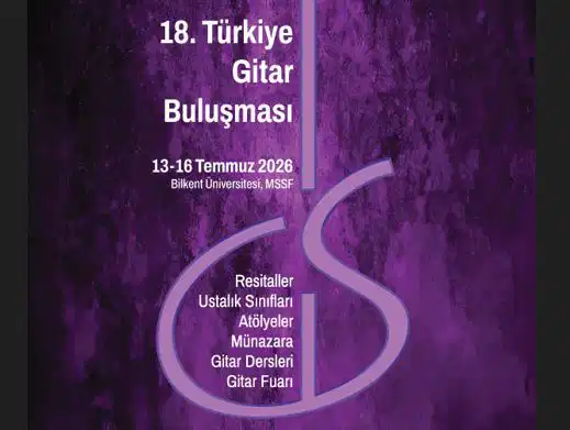 18. Türkiye Gitar Buluşması Bilkent'te başlıyor