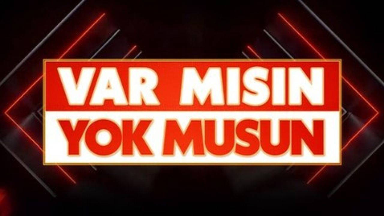 Var Mısın Yok Musun ne zaman başlıyor? Var Mısın Yok Musun hangi kanalda yayımlanacak?