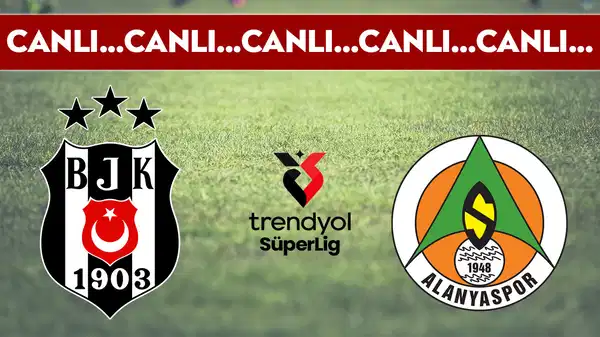 CANLI YAYIN: Beşiktaş - Alanyaspor | CANLI ANLATIM: Süper Lig 21. hafta mücadelesi