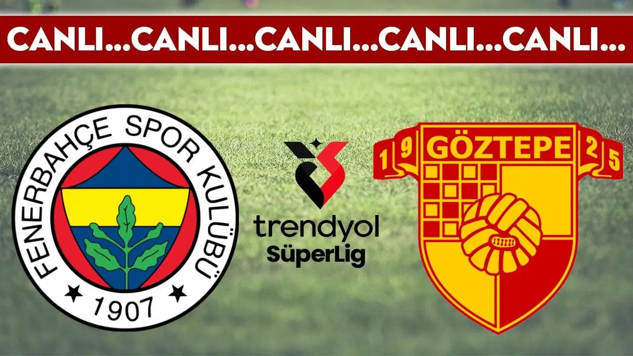 CANLI YAYIN: Fenerbahçe - Göztepe | CANLI ANLATIM: Süper Lig 19. hafta