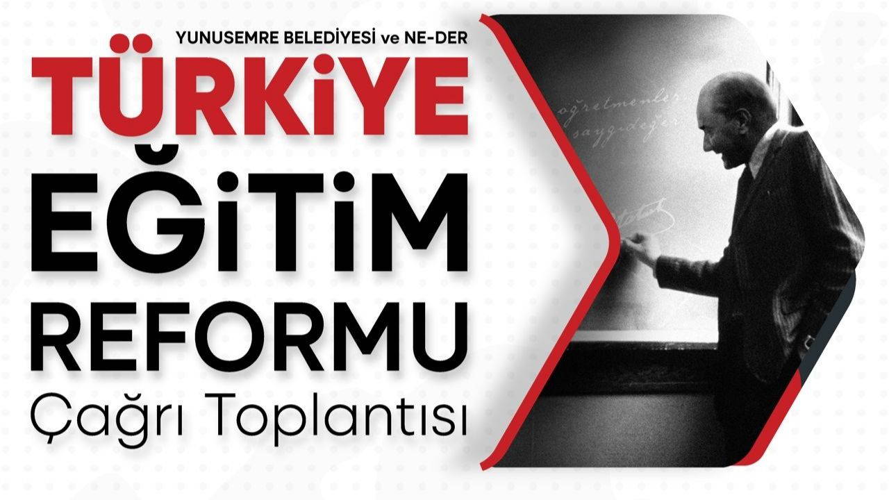Türkiye Eğitim Reformu Manisa’da konuşulacak