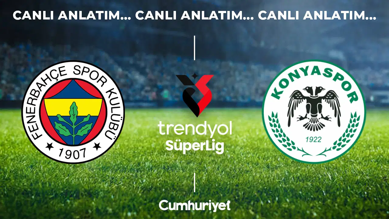 CANLI ANLATIM: Fenerbahçe - Konyaspor | Trendyol Süper Lig 2. hafta karşılaşması