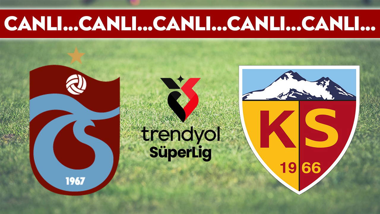 Canlı Yayın: Trabzonspor - Kayserispor | Canlı Yayın: Trendyol Süper Lig'in 8. haftası