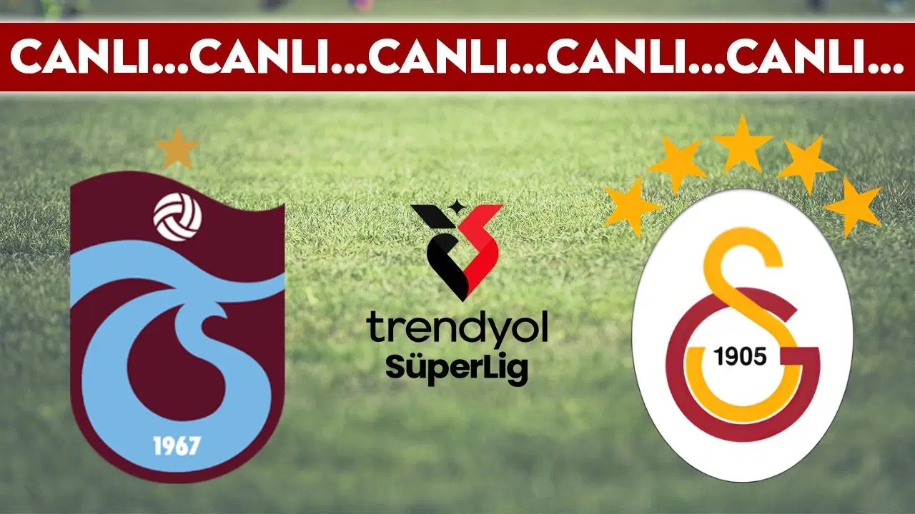 CANLI YAYIN: Trabzonspor - Galatasaray | CANLI ANLATIM: Trendyol Süper Lig 28. hafta mücadelesi