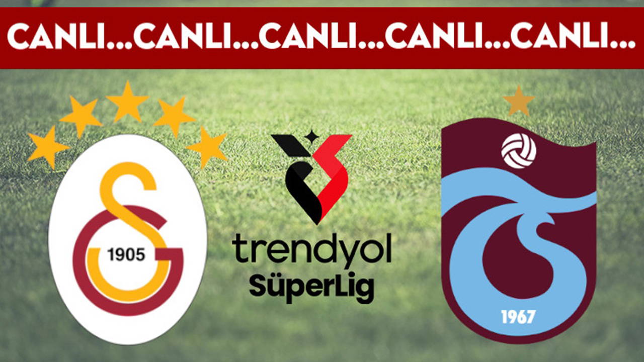 Canlı Yayın: Galatasaray - Trabzonspor | Canlı Anlatım: Trendyol Süper Lig 11. haftası