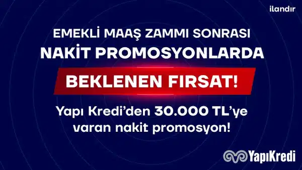 Emekli maaşını Yapı Kredi'ye taşıyanlara 30 bin TL'ye varan nakit promosyon
